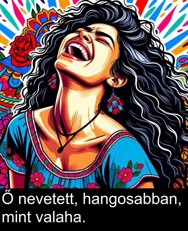 mint: Ő nevetett, hangosabban, mint valaha.