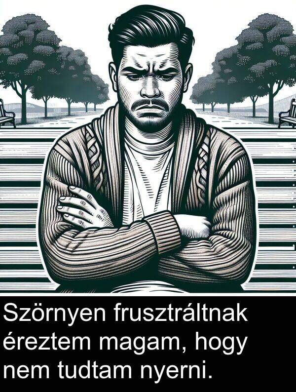magam: Szörnyen frusztráltnak éreztem magam, hogy nem tudtam nyerni.