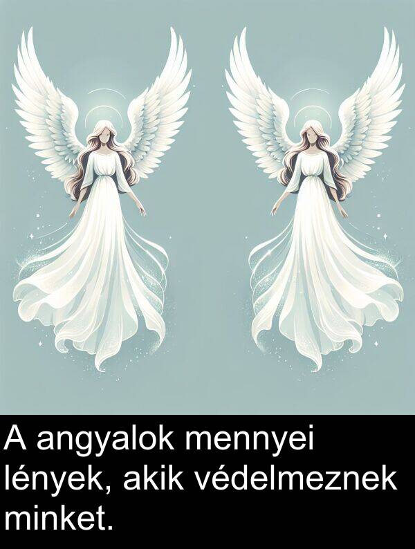 minket: A angyalok mennyei lények, akik védelmeznek minket.