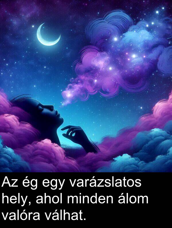 minden: Az ég egy varázslatos hely, ahol minden álom valóra válhat.