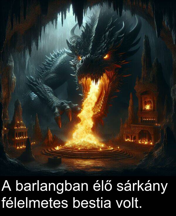 sárkány: A barlangban élő sárkány félelmetes bestia volt.