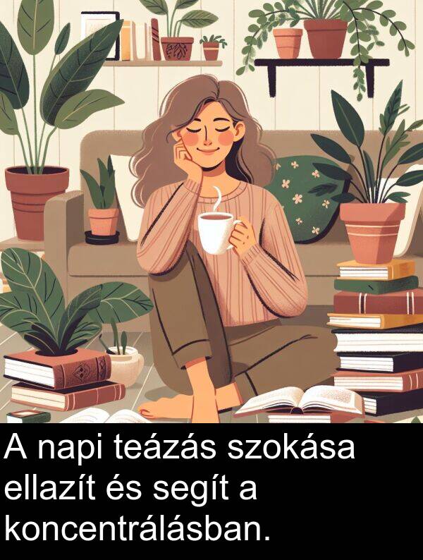 napi: A napi teázás szokása ellazít és segít a koncentrálásban.