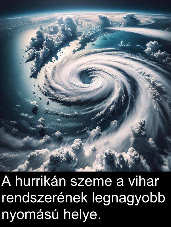 rendszerének: A hurrikán szeme a vihar rendszerének legnagyobb nyomású helye.