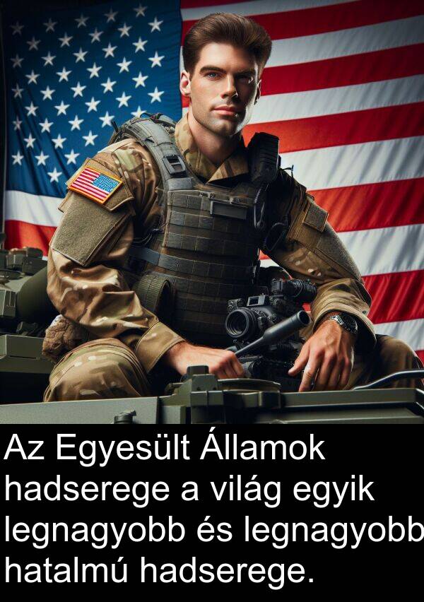 hadserege: Az Egyesült Államok hadserege a világ egyik legnagyobb és legnagyobb hatalmú hadserege.