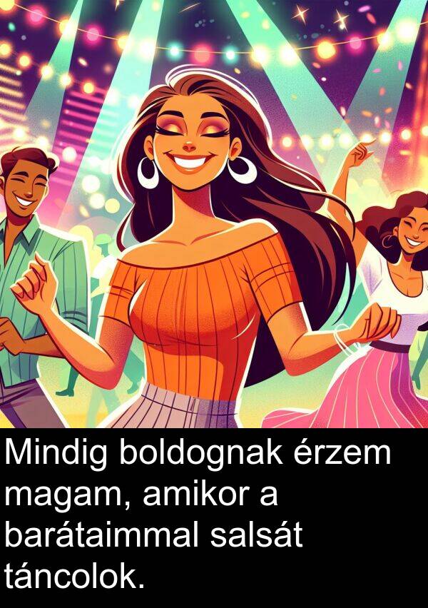 magam: Mindig boldognak érzem magam, amikor a barátaimmal salsát táncolok.