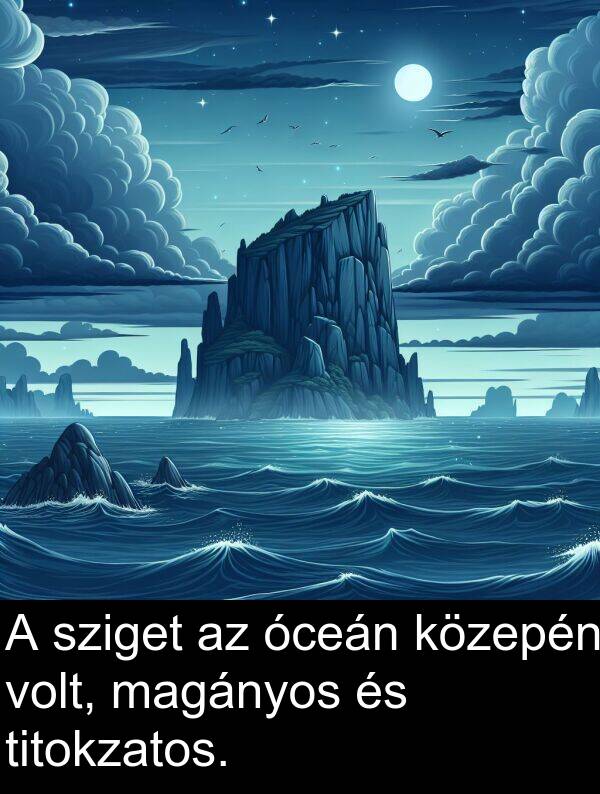 magányos: A sziget az óceán közepén volt, magányos és titokzatos.