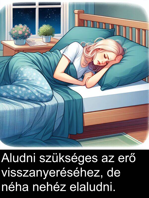 szükséges: Aludni szükséges az erő visszanyeréséhez, de néha nehéz elaludni.