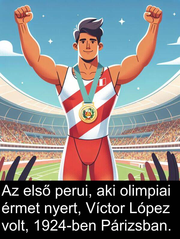 olimpiai: Az első perui, aki olimpiai érmet nyert, Víctor López volt, 1924-ben Párizsban.