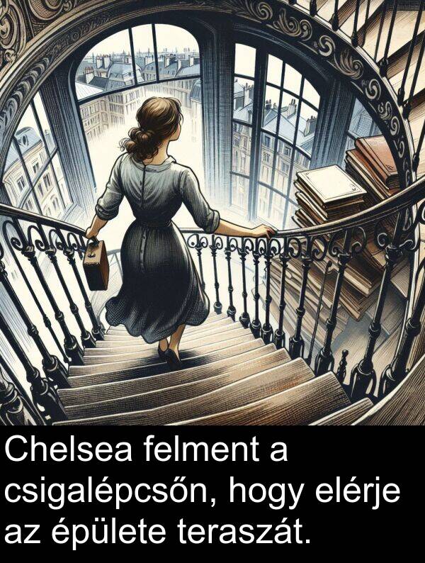 csigalépcsőn: Chelsea felment a csigalépcsőn, hogy elérje az épülete teraszát.