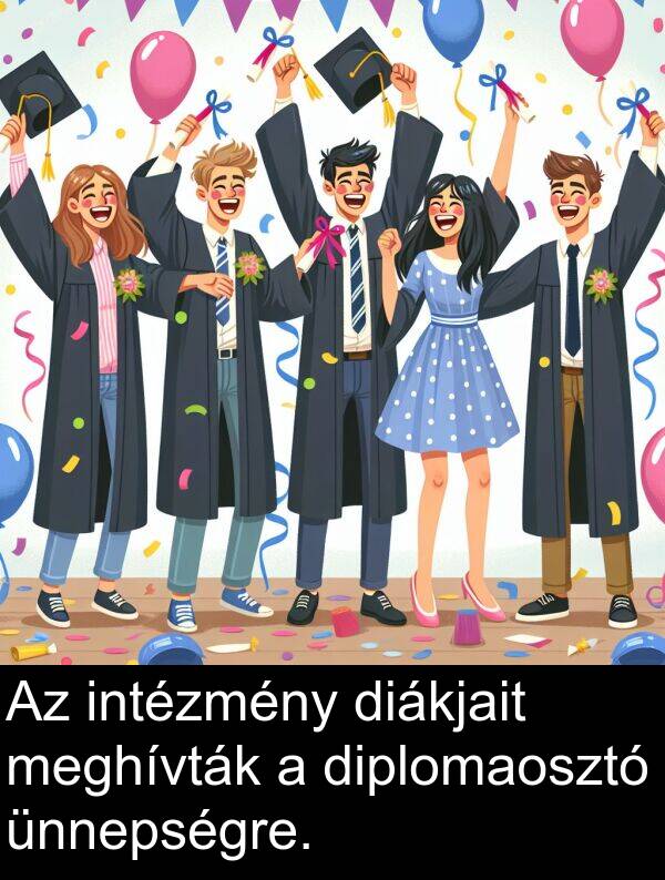 meghívták: Az intézmény diákjait meghívták a diplomaosztó ünnepségre.
