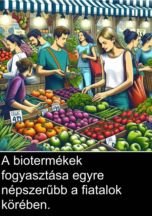 biotermékek: A biotermékek fogyasztása egyre népszerűbb a fiatalok körében.