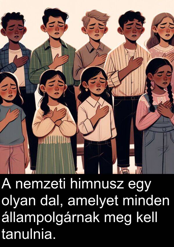 dal: A nemzeti himnusz egy olyan dal, amelyet minden állampolgárnak meg kell tanulnia.