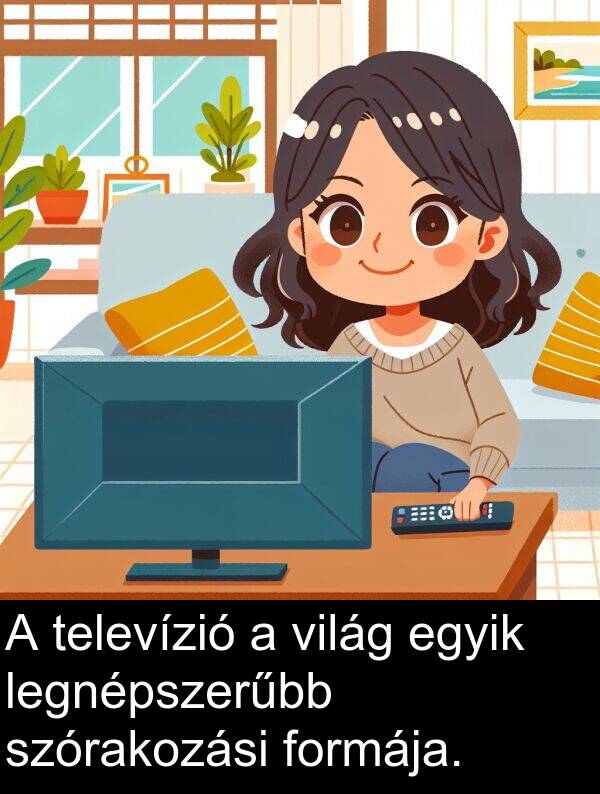 világ: A televízió a világ egyik legnépszerűbb szórakozási formája.