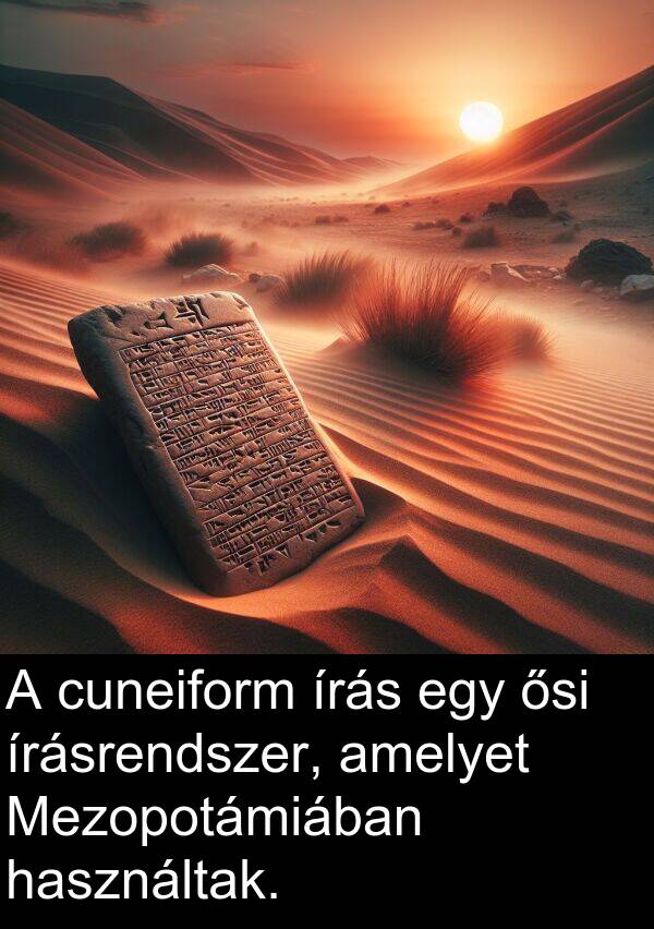 cuneiform: A cuneiform írás egy ősi írásrendszer, amelyet Mezopotámiában használtak.