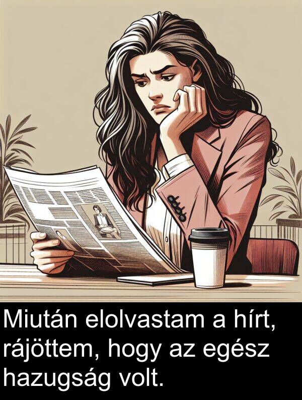 rájöttem: Miután elolvastam a hírt, rájöttem, hogy az egész hazugság volt.