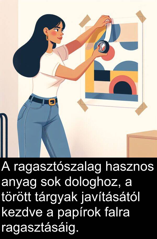 papírok: A ragasztószalag hasznos anyag sok dologhoz, a törött tárgyak javításától kezdve a papírok falra ragasztásáig.