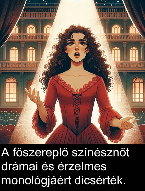 drámai: A főszereplő színésznőt drámai és érzelmes monológjáért dicsérték.