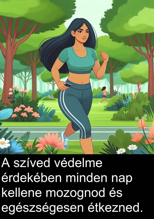 mozognod: A szíved védelme érdekében minden nap kellene mozognod és egészségesen étkezned.