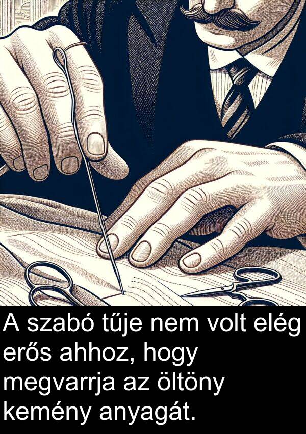 öltöny: A szabó tűje nem volt elég erős ahhoz, hogy megvarrja az öltöny kemény anyagát.