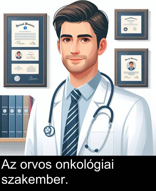 orvos: Az orvos onkológiai szakember.