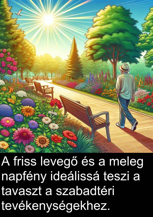 napfény: A friss levegő és a meleg napfény ideálissá teszi a tavaszt a szabadtéri tevékenységekhez.