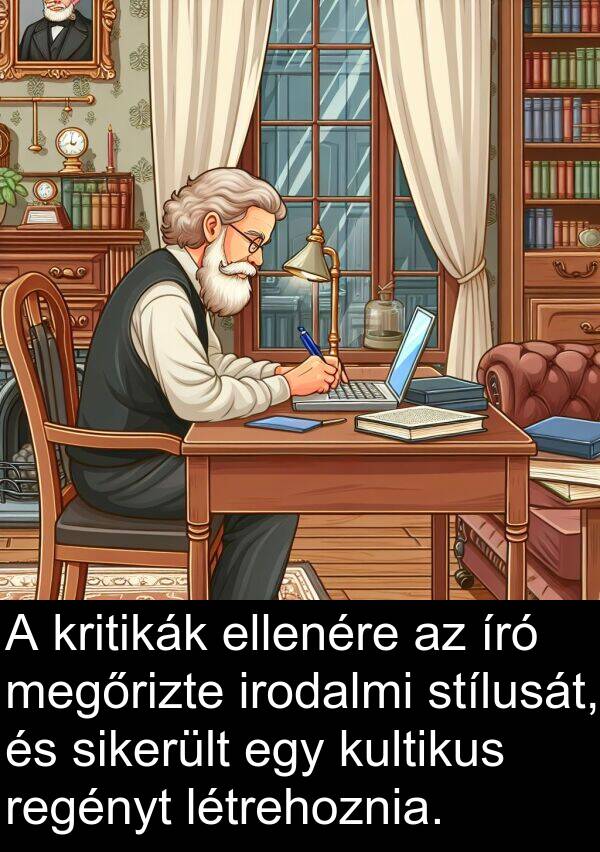 megőrizte: A kritikák ellenére az író megőrizte irodalmi stílusát, és sikerült egy kultikus regényt létrehoznia.