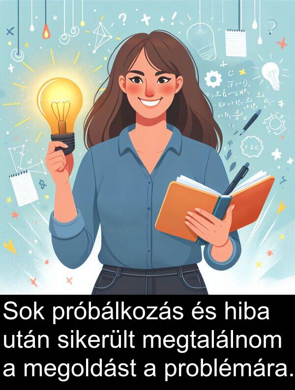 megoldást: Sok próbálkozás és hiba után sikerült megtalálnom a megoldást a problémára.