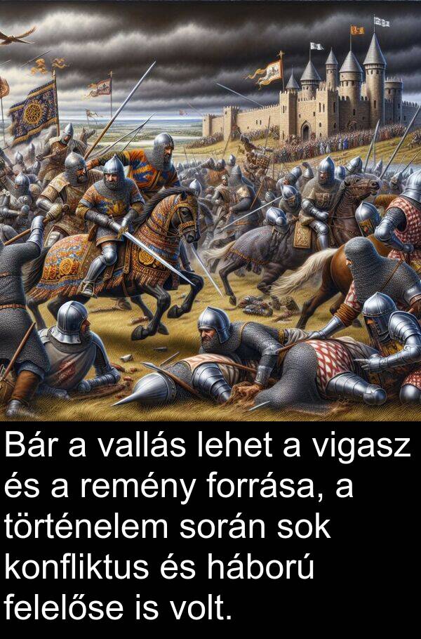 háború: Bár a vallás lehet a vigasz és a remény forrása, a történelem során sok konfliktus és háború felelőse is volt.