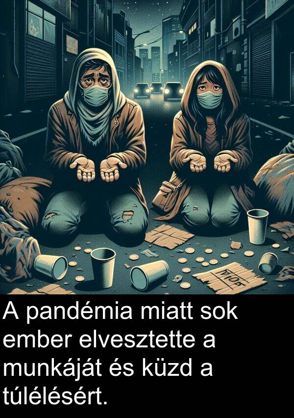 pandémia: A pandémia miatt sok ember elvesztette a munkáját és küzd a túlélésért.