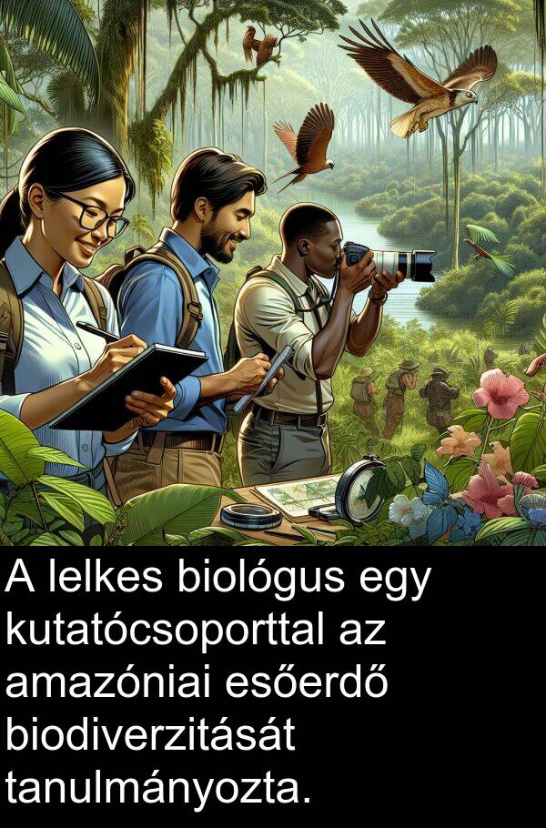 tanulmányozta: A lelkes biológus egy kutatócsoporttal az amazóniai esőerdő biodiverzitását tanulmányozta.