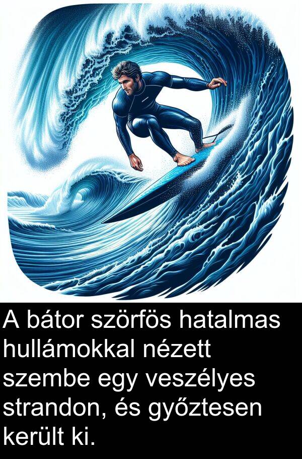 strandon: A bátor szörfös hatalmas hullámokkal nézett szembe egy veszélyes strandon, és győztesen került ki.