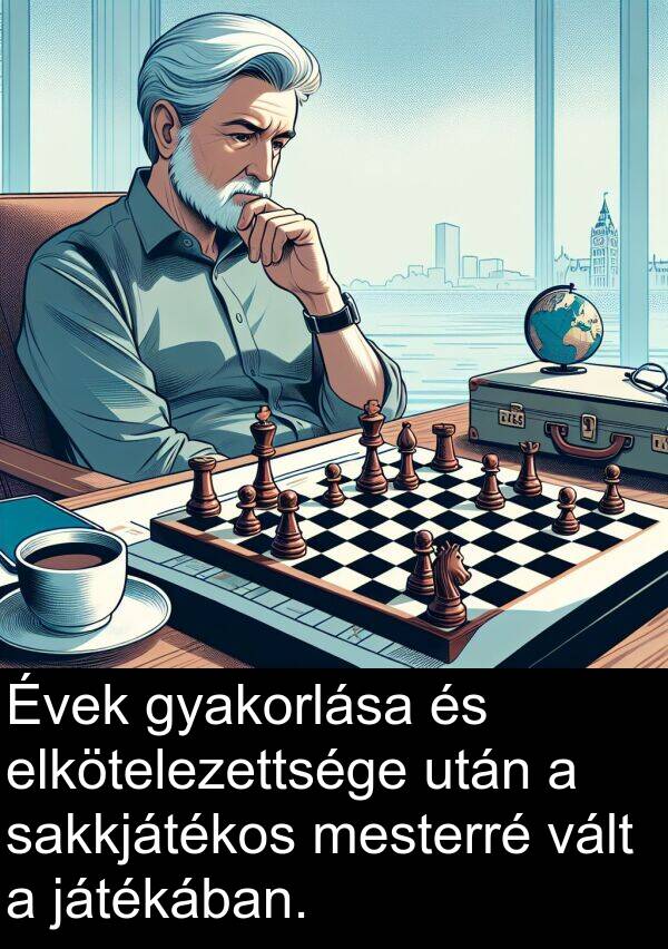 játékában: Évek gyakorlása és elkötelezettsége után a sakkjátékos mesterré vált a játékában.