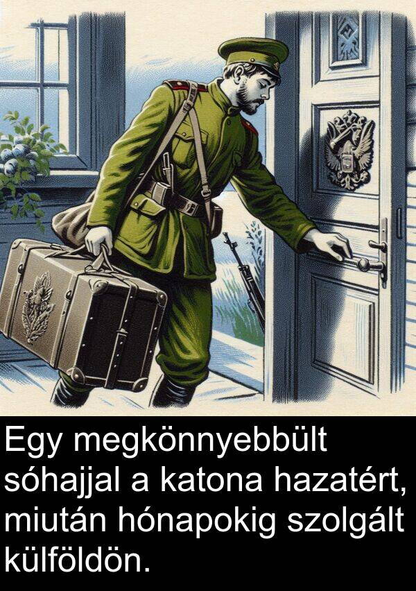 megkönnyebbült: Egy megkönnyebbült sóhajjal a katona hazatért, miután hónapokig szolgált külföldön.
