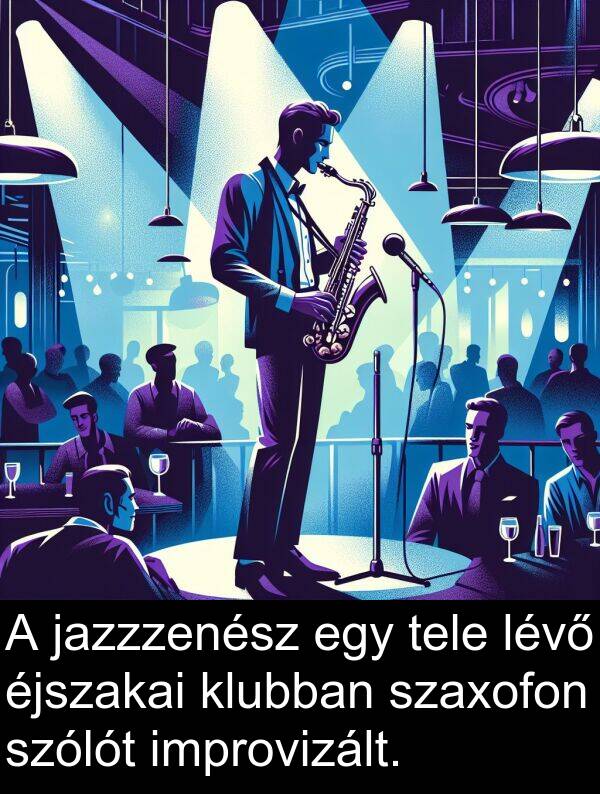 jazzzenész: A jazzzenész egy tele lévő éjszakai klubban szaxofon szólót improvizált.