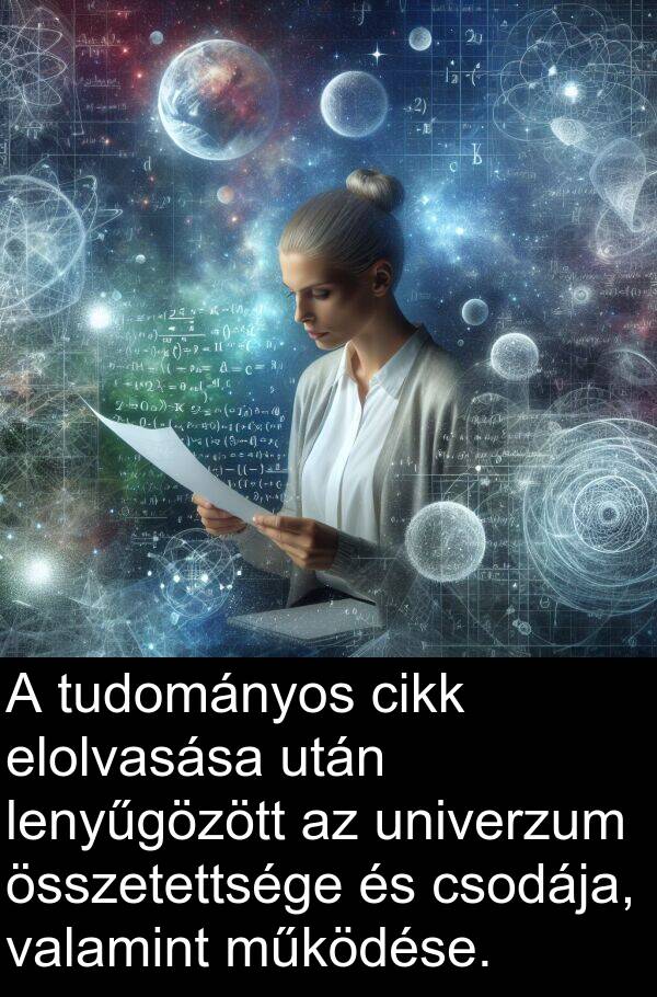 cikk: A tudományos cikk elolvasása után lenyűgözött az univerzum összetettsége és csodája, valamint működése.