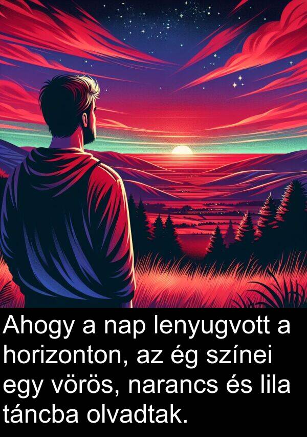 olvadtak: Ahogy a nap lenyugvott a horizonton, az ég színei egy vörös, narancs és lila táncba olvadtak.