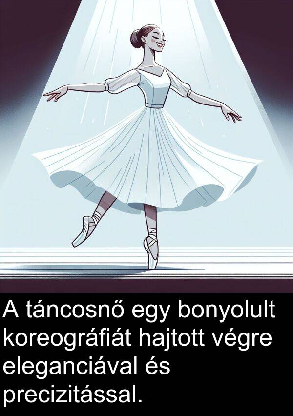 precizitással: A táncosnő egy bonyolult koreográfiát hajtott végre eleganciával és precizitással.