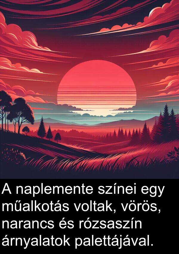 palettájával: A naplemente színei egy műalkotás voltak, vörös, narancs és rózsaszín árnyalatok palettájával.
