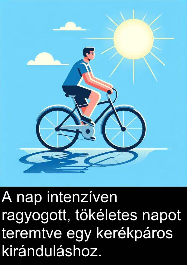 napot: A nap intenzíven ragyogott, tökéletes napot teremtve egy kerékpáros kiránduláshoz.
