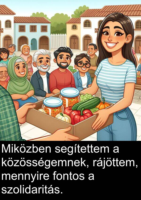 rájöttem: Miközben segítettem a közösségemnek, rájöttem, mennyire fontos a szolidaritás.