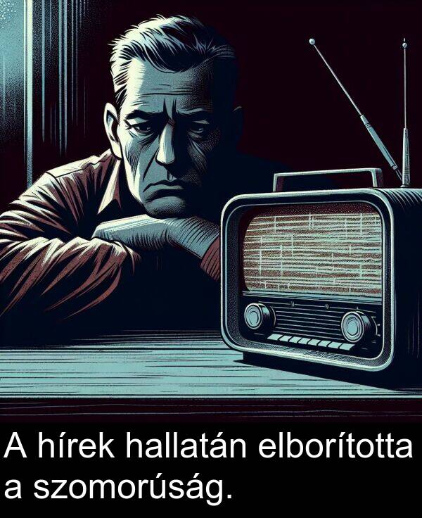 szomorúság: A hírek hallatán elborította a szomorúság.