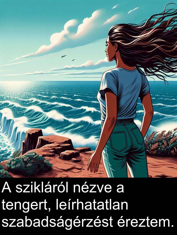 nézve: A szikláról nézve a tengert, leírhatatlan szabadságérzést éreztem.