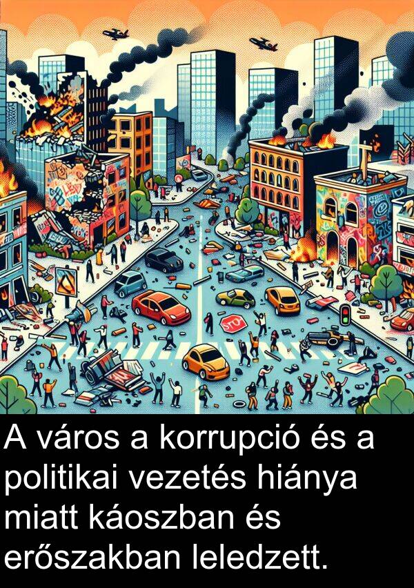 politikai: A város a korrupció és a politikai vezetés hiánya miatt káoszban és erőszakban leledzett.