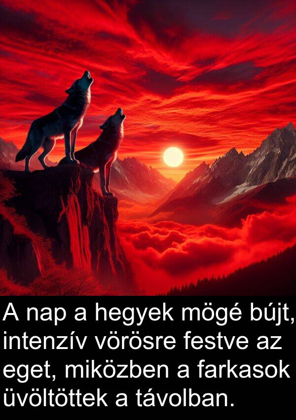 mögé: A nap a hegyek mögé bújt, intenzív vörösre festve az eget, miközben a farkasok üvöltöttek a távolban.