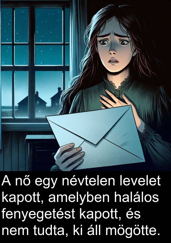 tudta: A nő egy névtelen levelet kapott, amelyben halálos fenyegetést kapott, és nem tudta, ki áll mögötte.