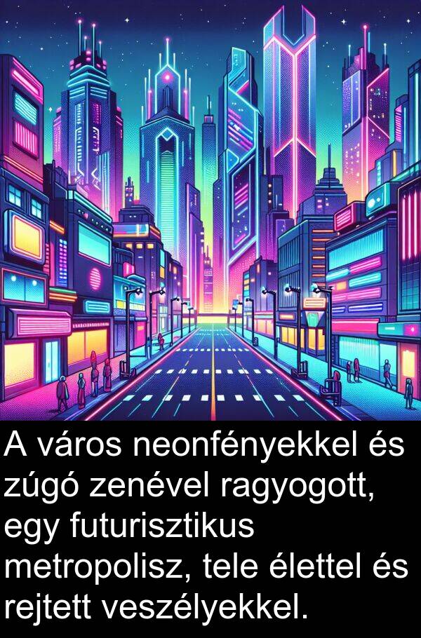 zenével: A város neonfényekkel és zúgó zenével ragyogott, egy futurisztikus metropolisz, tele élettel és rejtett veszélyekkel.