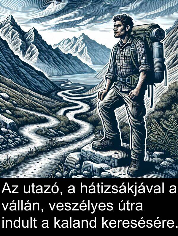 utazó: Az utazó, a hátizsákjával a vállán, veszélyes útra indult a kaland keresésére.