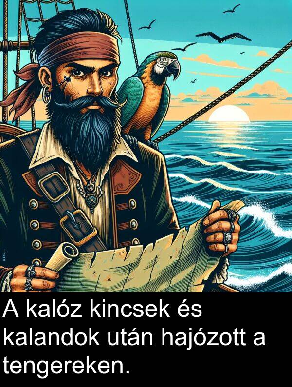 után: A kalóz kincsek és kalandok után hajózott a tengereken.