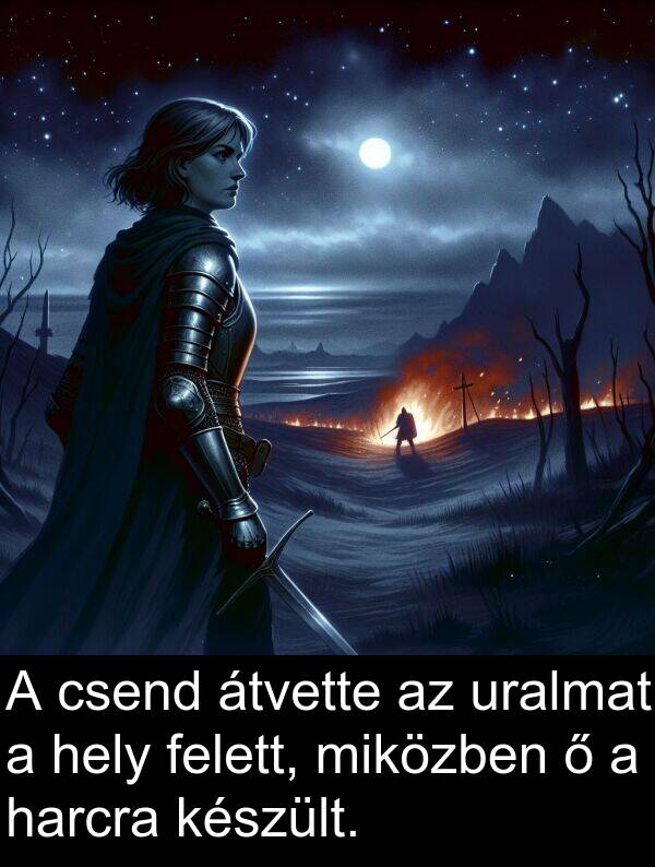 uralmat: A csend átvette az uralmat a hely felett, miközben ő a harcra készült.