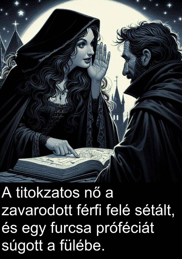 zavarodott: A titokzatos nő a zavarodott férfi felé sétált, és egy furcsa próféciát súgott a fülébe.